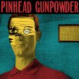 Pinhead Gunpowder - UNT CD Online